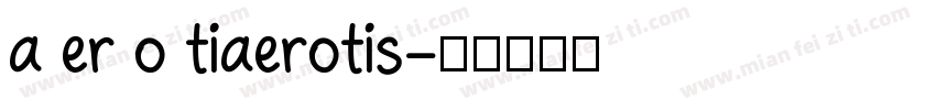 a er o tiaerotis字体转换